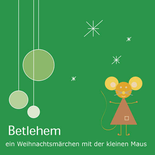 Hoerbuch Betlehem - Ein Weihnachtsmärchen mit der kleinen Maus - Klemens Rangger - Klemens Rangger