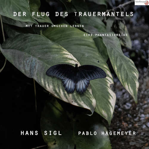 Hoerbuch Der Flug des Trauermantels - Pablo Hagemeyer - Hans Sigl