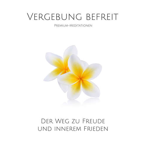 Hoerbuch Vergebung befreit - Yella A. Deeken - Stephan Müller