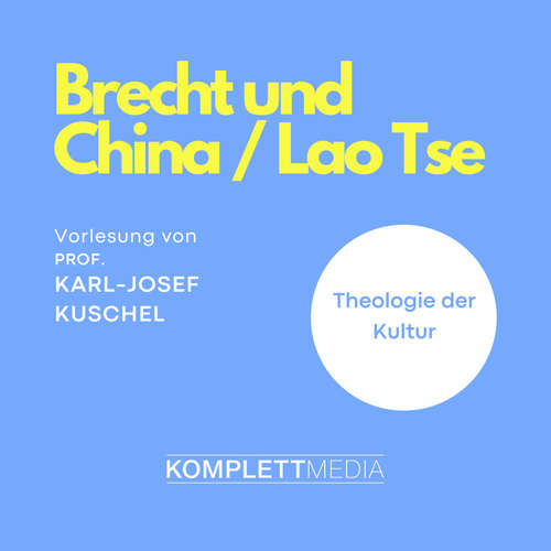 Hoerbuch Brecht und China / Lao Tse - Karl-Josef Kuschel - Karl-Josef Kuschel