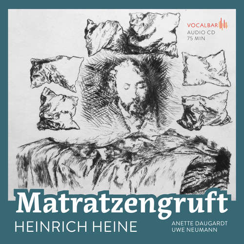 Hoerbuch Heinrich Heine: Matratzengruft - Heinrich Heine - Uwe Neumann