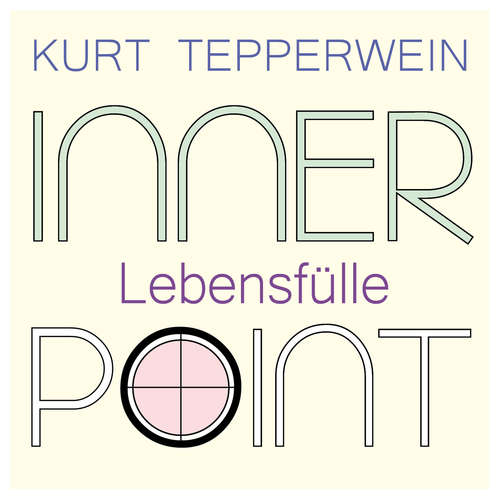 Hoerbuch Inner Point - Lebensfülle - Kurt Tepperwein - Kurt Tepperwein
