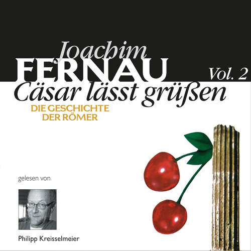 Hoerbuch Cäsar lässt grüßen Vol. 2 - Joachim Fernau - Philipp Kreisselmeier
