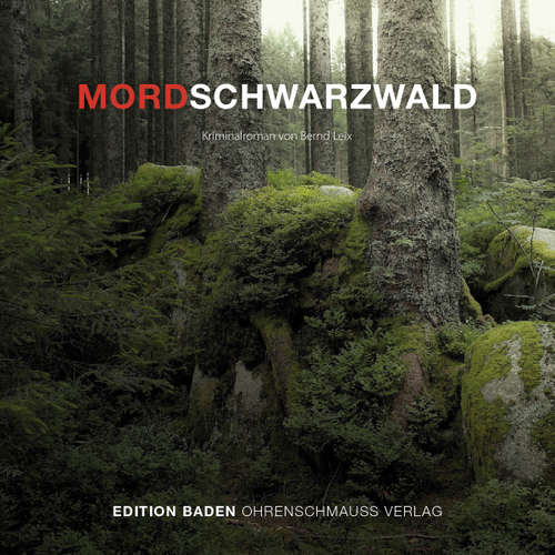 Hoerbuch Mordschwarzwald - Bernd Leix - Mike Maas