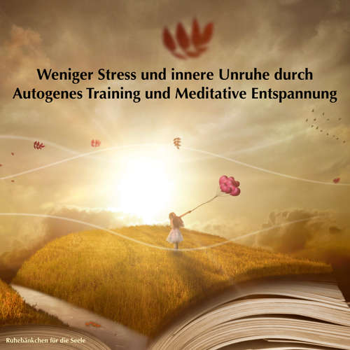 Hoerbuch Weniger Stress und innere Unruhe durch Autogenes Training und Meditative Entspannung - Patrick Lynen - Patrick Lynen