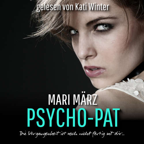 Hoerbuch Psycho-Pat - Mari März - Kati Winter