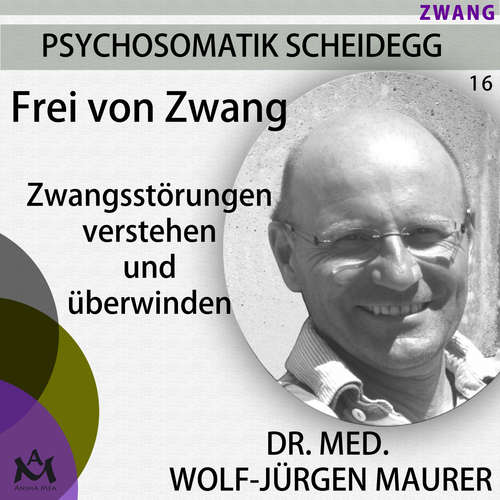 Hoerbuch Frei von Zwang - Dr. med. Wolf-Jürgen Maurer - Dr. med. Wolf-Jürgen Maurer