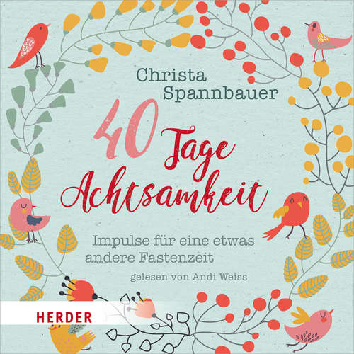 Hoerbuch 40 Tage Achtsamkeit - Christa Spannbauer - Andi Weiss