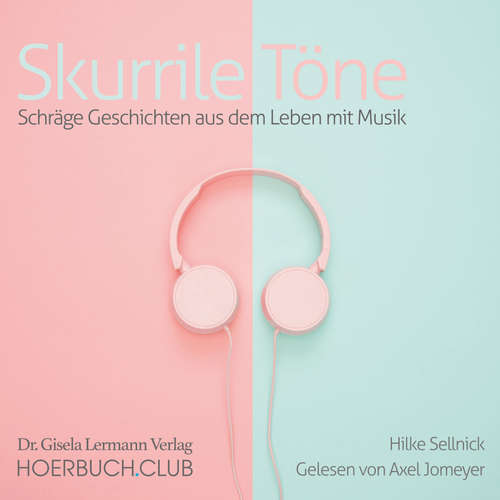 Hoerbuch Skurrile Töne - Hilke Sellnick - Axel Jomeyer