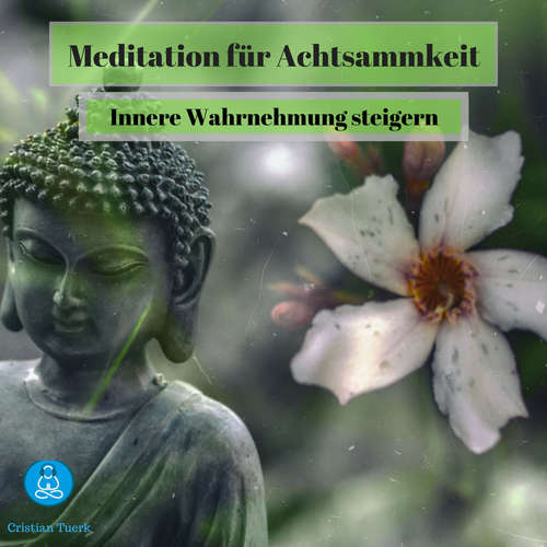 Hoerbuch Meditation für Achtsamkeit - Cristian Tuerk - Cristian Tuerk
