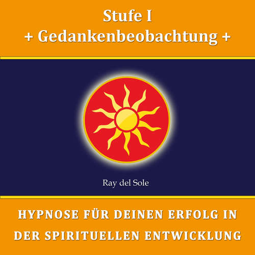 Hoerbuch Stufe I Gedankenbeobachtung - Falco Wisskirchen - Ray del Sole