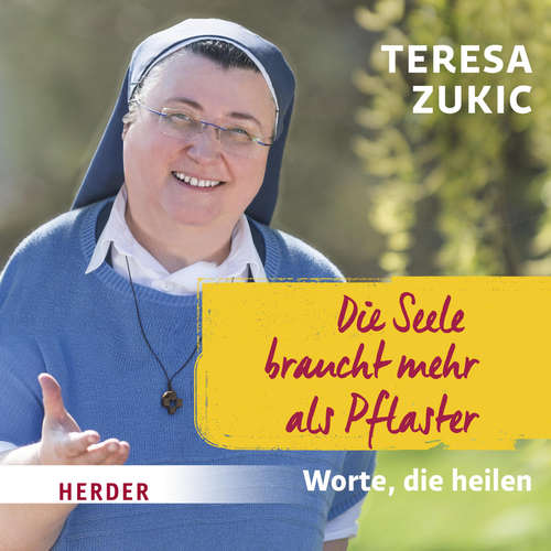Hoerbuch Die Seele braucht mehr als Pflaster - Teresa Zukic - Teresa Zukic