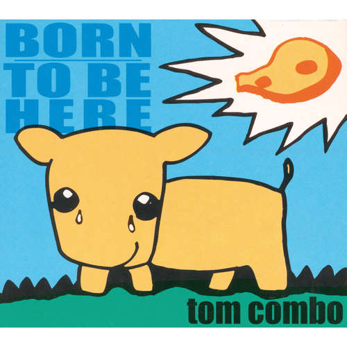 Hoerbuch Born To Be Here - Tom Combo - Tom Combo