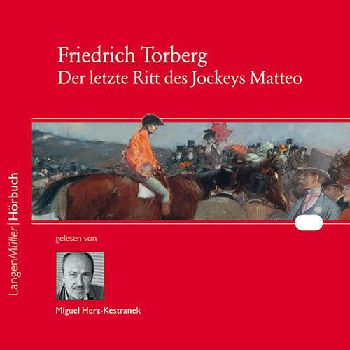 Hoerbuch Der letzte Ritt des Jockeys Matteo - Friedrich Torberg - Miguel Herz-Kestranek