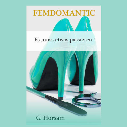 Hoerbuch Es muss etwas passieren! - G. Horsam - Maike Luise Fengler