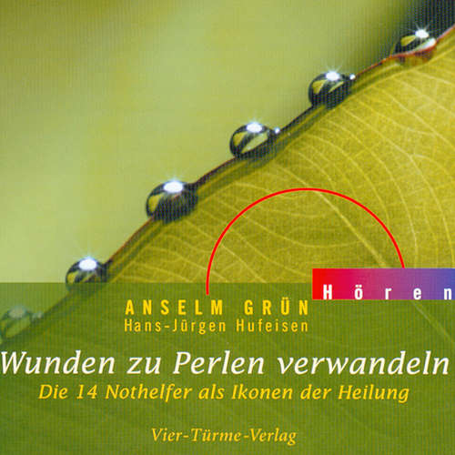 Hoerbuch Wunden zu Perlen verwandeln - Anselm Grün - Anselm Grün