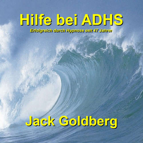 Hoerbuch Hilfe bei ADHS - Jack Goldberg - Jack Goldberg