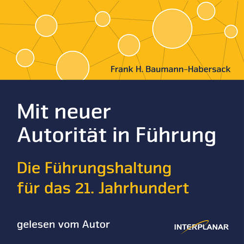 Hoerbuch Mit neuer Autorität in Führung - Frank H. Baumann-Habersack - Frank H. Baumann-Habersack