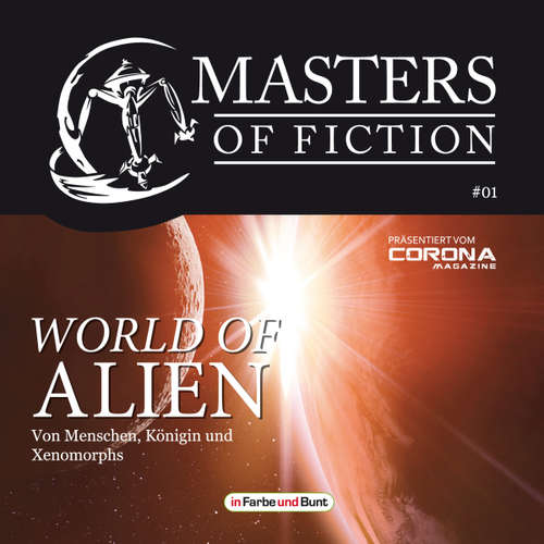 Hoerbuch Masters of Fiction 1: World of Alien - Von Menschen, Königin und Xenomorphs - Eric Zerm - Mona Köhler