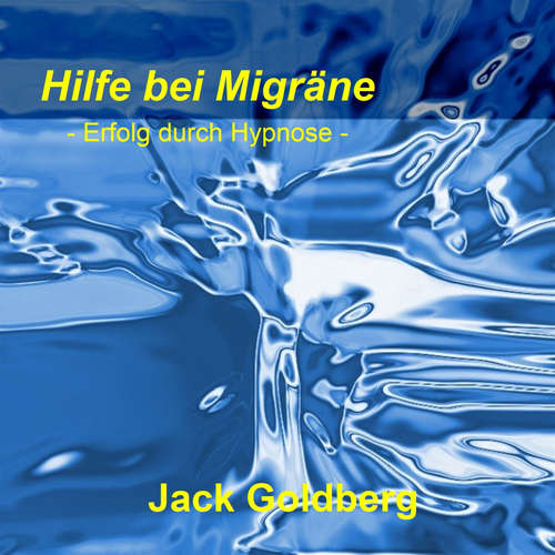 Hoerbuch Hilfe bei Migräne - Jack Goldberg - Jack Goldberg