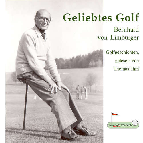 Hoerbuch Geliebtes Golf - Bernhard von Limburger - Thomas Ihm