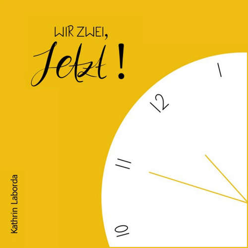 Hoerbuch Wir zwei, jetzt! - Kathrin Laborda - Kathrin Laborda