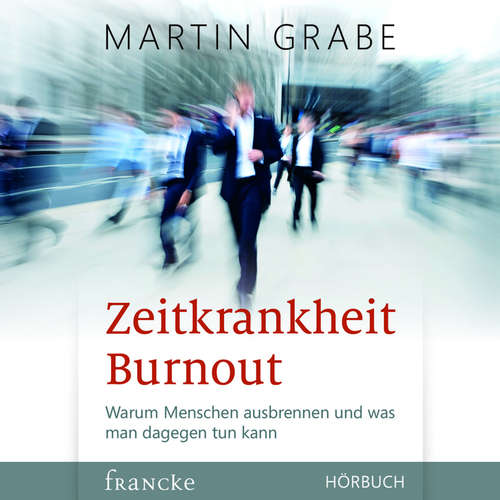 Hoerbuch Zeitkrankheit Burnout - Martin Grabe - Rainer Böhm