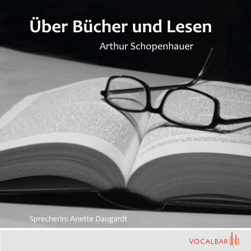 Hoerbuch Über Lesen und Bücher - Arthur Schopenhauer - Anette Daugardt
