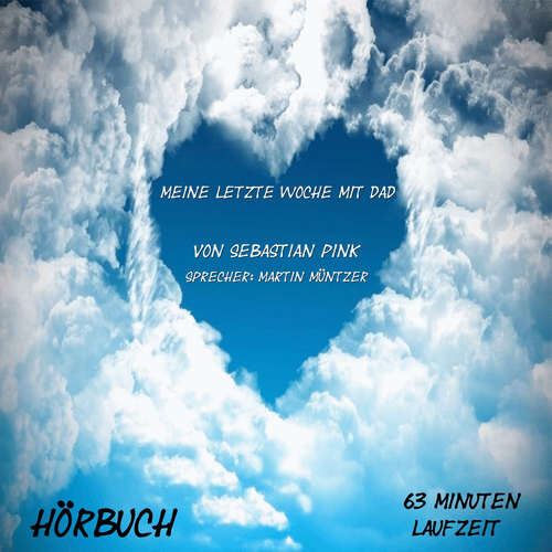 Hoerbuch Meine letzte Woche mit Dad - Sebastian Pink - Martin Müntzer