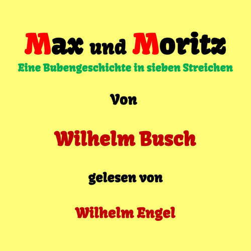 Hoerbuch Max und Moritz - Wilhelm Busch - Wilhelm Engel
