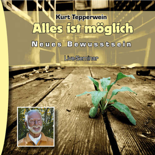 Hoerbuch Neues Bewusstsein: Alles ist möglich (Live Seminar) - - Kurt Tepperwein