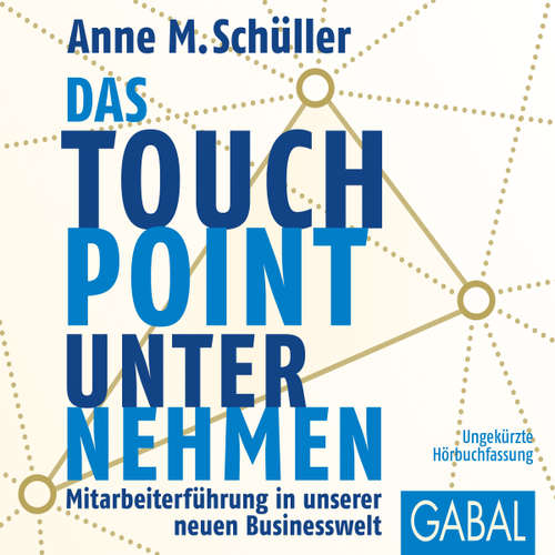Hoerbuch Das Touchpoint-Unternehmen - Anne M. Schüller - Sabina Godec