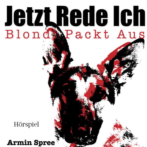 Hoerbuch Jetzt Rede Ich - Blondi Packt Aus -  - Rüdiger Bayer