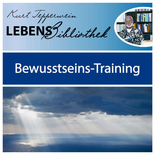 Hoerbuch Lebens Bibliothek - Bewusstseins-Training -  - Kurt Tepperwein