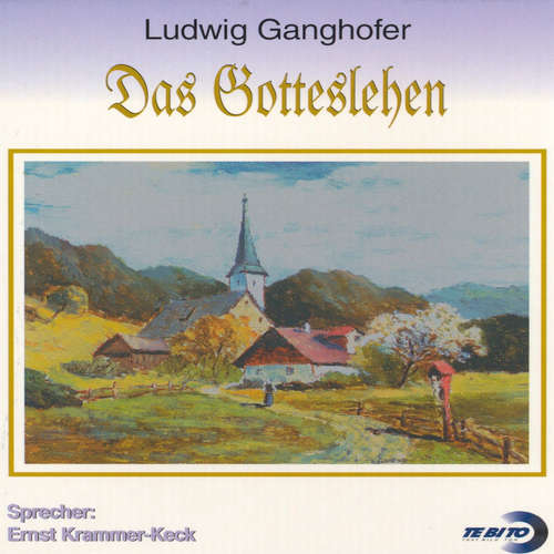 Hoerbuch Das Gotteslehen - Ludwig Ganghofer - Ernst Krammer-Keck
