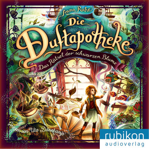 Hoerbuch Das Rätsel der schwarzen Blume - Die Duftapotheke, Teil 2 - Anna Ruhe - Uta Dänekamp