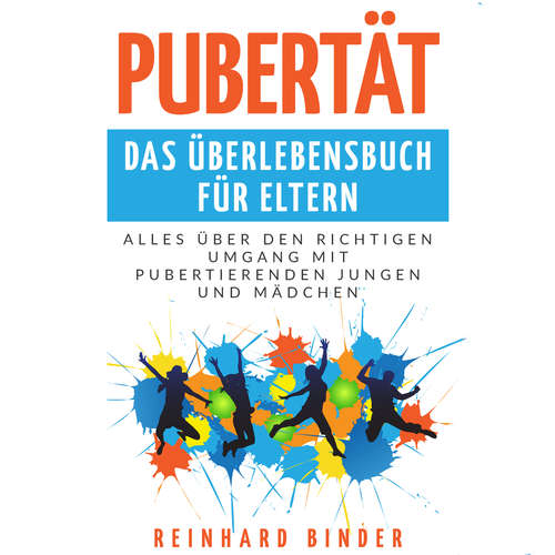 Hoerbuch Pubertät - Das Überlebensbuch für Eltern - Reinhard Binder - Marco Neumann
