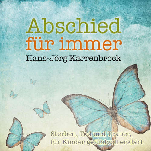 Hoerbuch Abschied für immer - Hans Joerg Karrenbrock - Hans Joerg Karrenbrock
