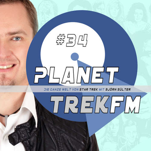 Hoerbuch Planet Trek fm #34 - Die ganze Welt von Star Trek - Björn Sülter - Björn Sülter