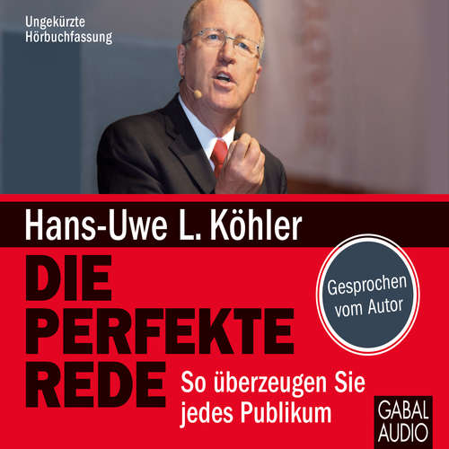 Hoerbuch Die perfekte Rede - Hans-Uwe L. Köhler - Hans-Uwe L. Köhler