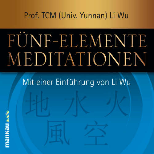 Hoerbuch Fünf-Elemente-Meditationen - Li Wu - Verena Rendtorff