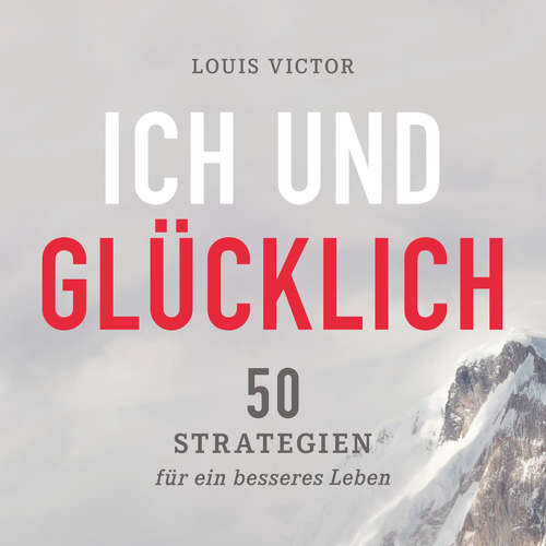 Hoerbuch Ich und glücklich - Louis Victor - Louis Victor