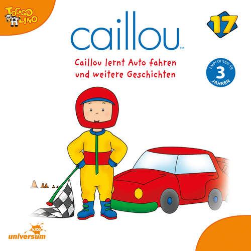 Hoerbuch Caillou - Folgen 197-202: Caillou lernt Auto fahren -  - Julia Haacke