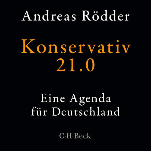 Hoerbuch Konservativ 21.0 - Andreas Rödder - Christopher Mayer