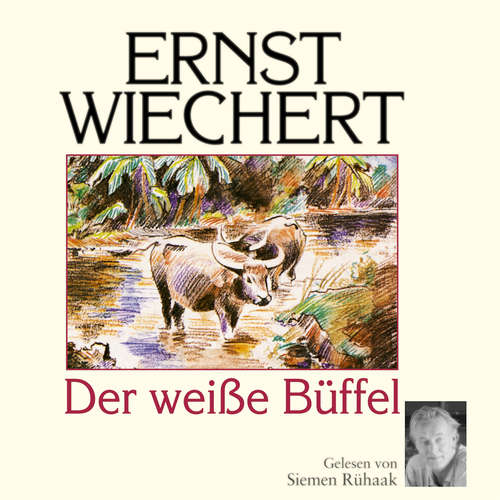 Hoerbuch Der weiße Büffel - Ernst Wiechert - Siemen Rühaak