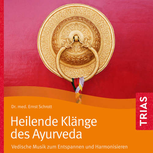 Hoerbuch Heilende Klänge des Ayurveda - Hörbuch - Ernst Schrott - Ernst Schrott