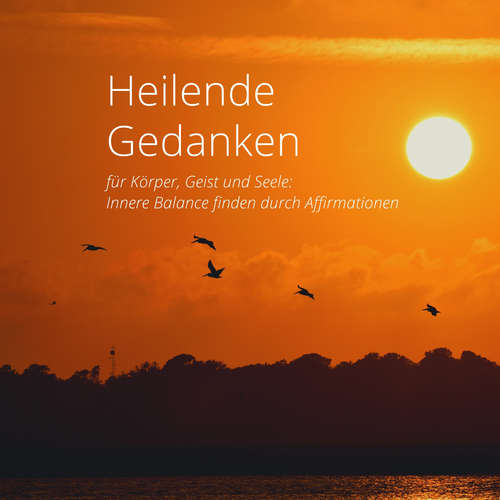 Hoerbuch Heilende Gedanken für Körper, Geist und Seele - Tara C. Jungbauer - Tara C. Jungbauer