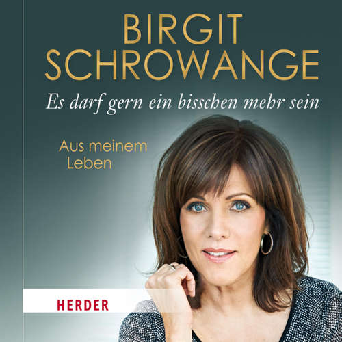 Hoerbuch Es darf gern ein bisschen mehr sein - Birgit Schrowange - Birgit Schrowange