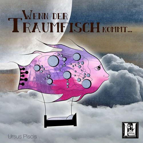 Hoerbuch Wenn der Traumfisch kommt - Ursus Piscis - Tommi Horwath
