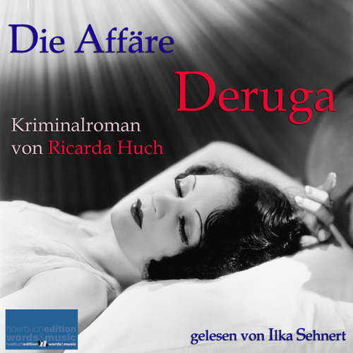 Hoerbuch Die Affäre Deruga - Ricarda Huch - Ilka Sehnert